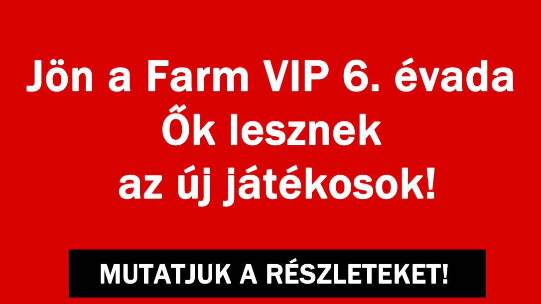 Jön a Farm VIP 6. évada Ők lesznek az új játékosok!