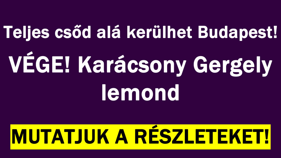 Karácsony Gergely drámája!