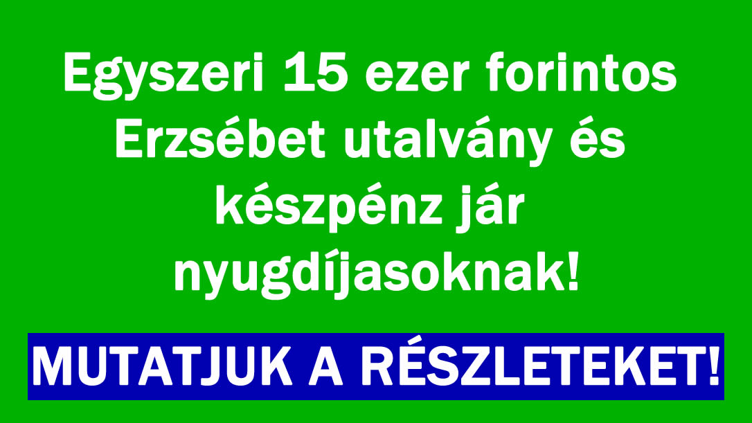 Egyszeri Erzsébet utalvány jár a nyugdíjasoknak!