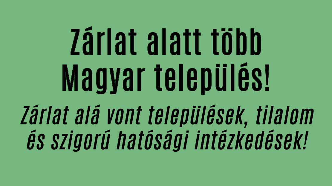 Zárlat alatt több magyar település!
