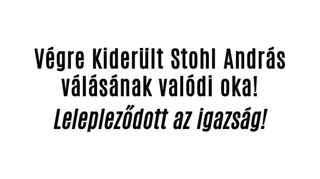 Kiderült Stohl András válásának valódi oka!