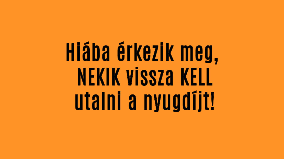 Hiába érkezik meg, NEKIK vissza KELL utalni a nyugdíjt!